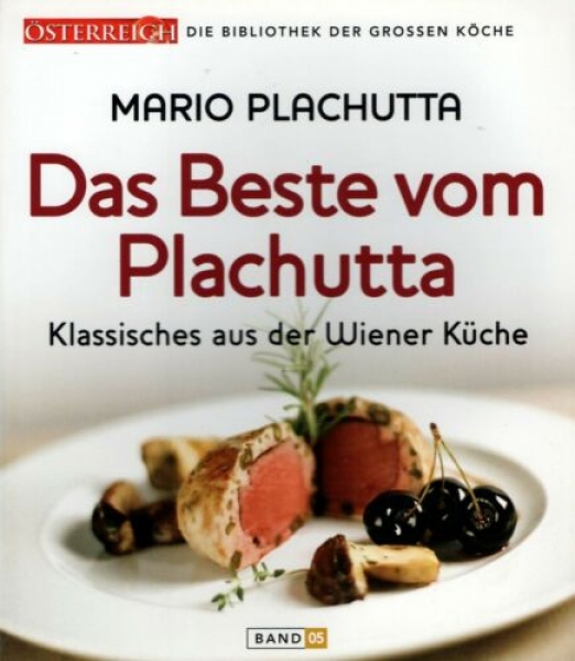 Das Beste vom Plachutta - Klassisches aus der Wiener Küche von Mario Plachutta